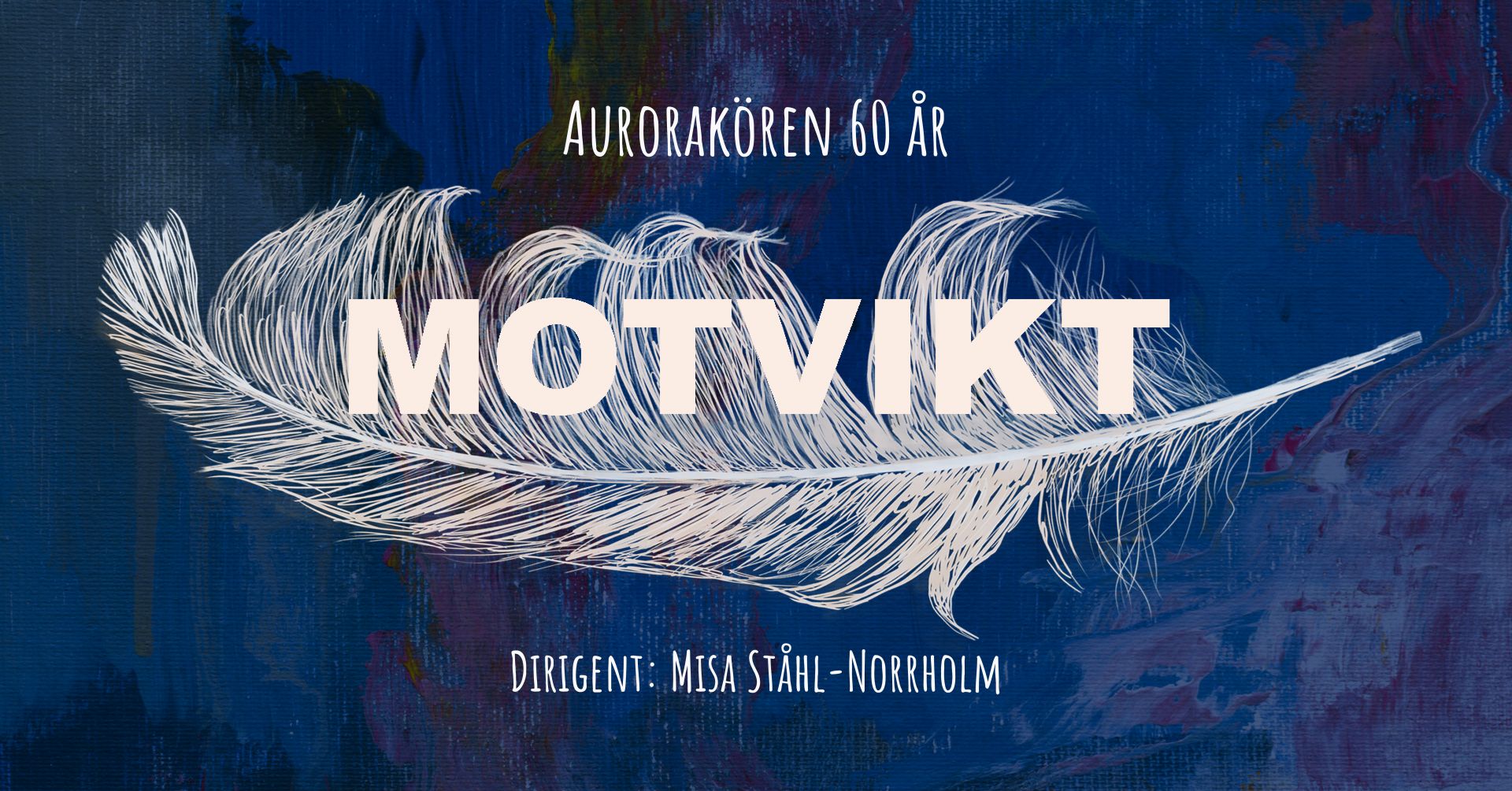 Affischbild: Motvikt – Aurorakören 60 år.